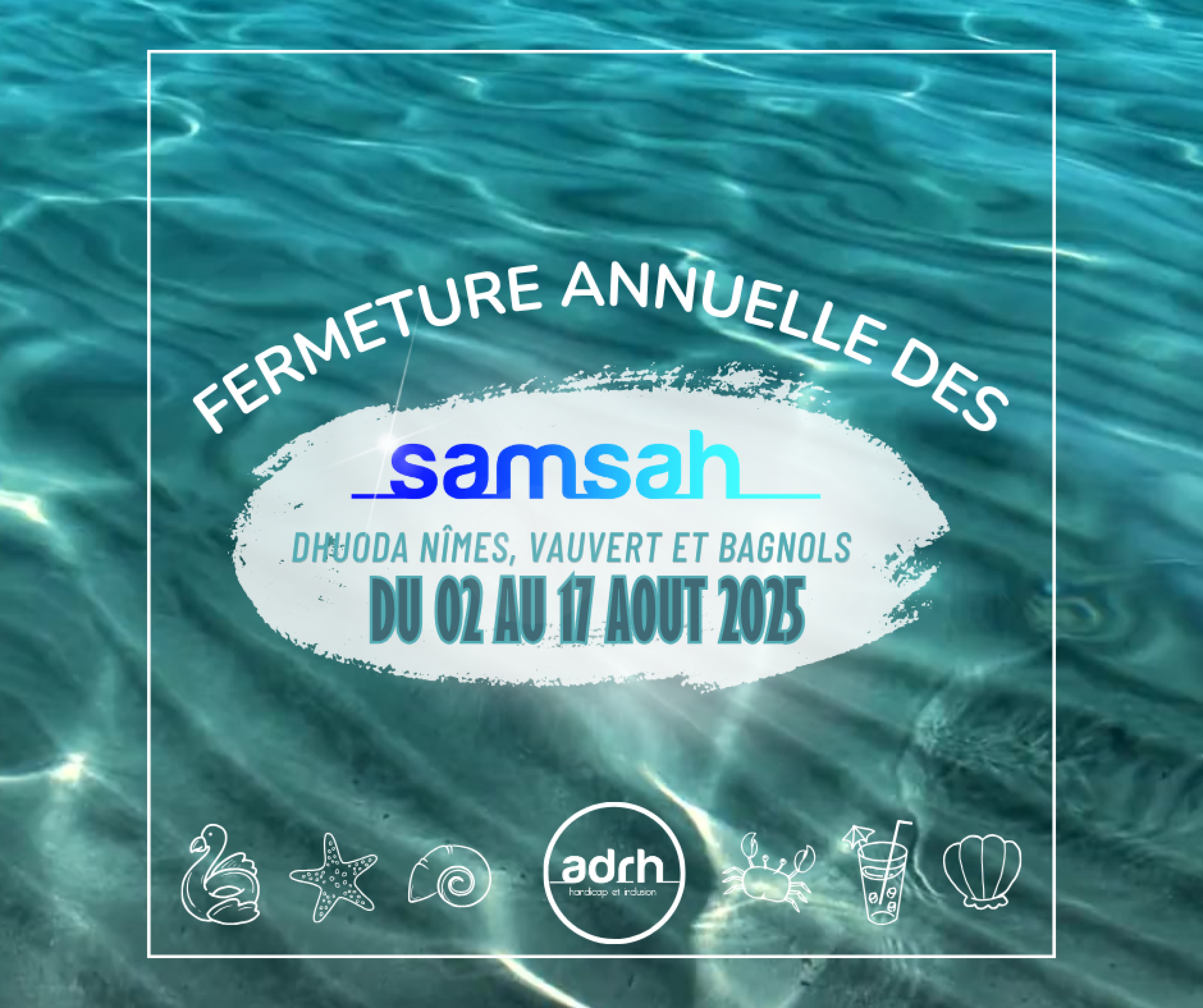 Fermeture des SAMSAH du 04 au 17 Aout 2025 -